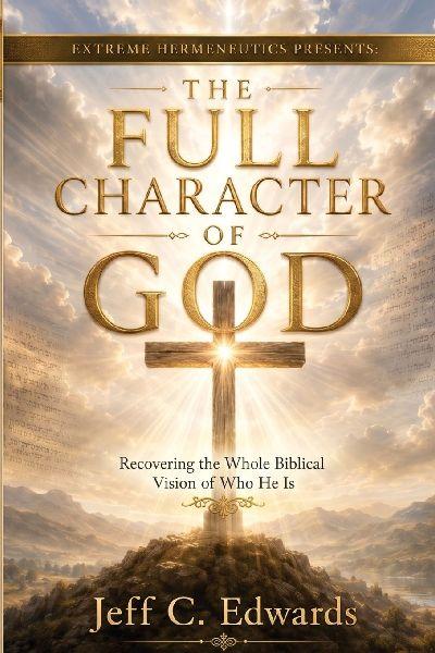 The Full Character of God