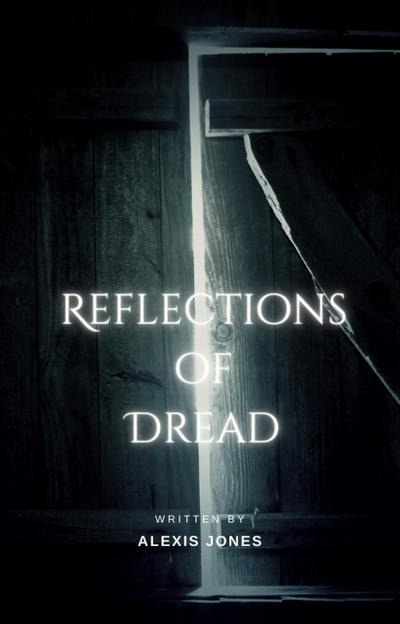 Reflections of Dread (Horror Fiction, #1)