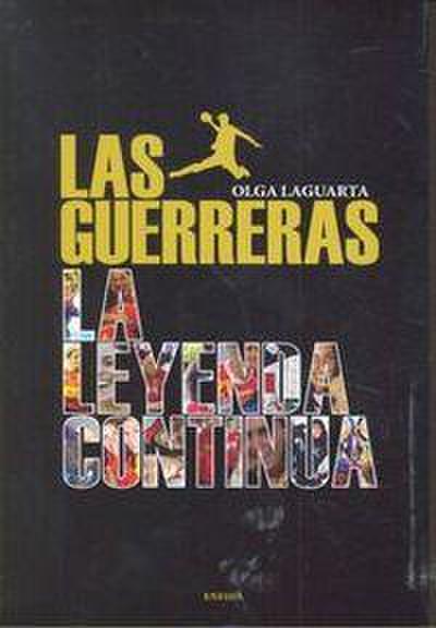 Las guerreras : la leyenda continúa