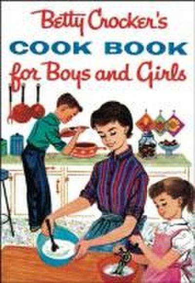 Betty Crocker’s Cookbook for Boys and Girls