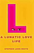 A Lunatic Love Life