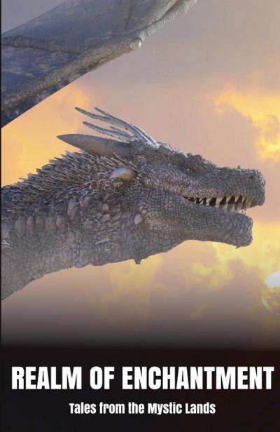 Realm of Enchantment Tales from the Mystic Lands