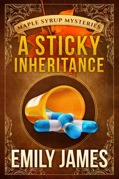 A Sticky Inheritance (Maple Syrup Mysteries, #1)
