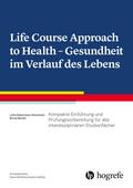 Life Course Approach to Health - Gesundheit im Verlauf des Lebens