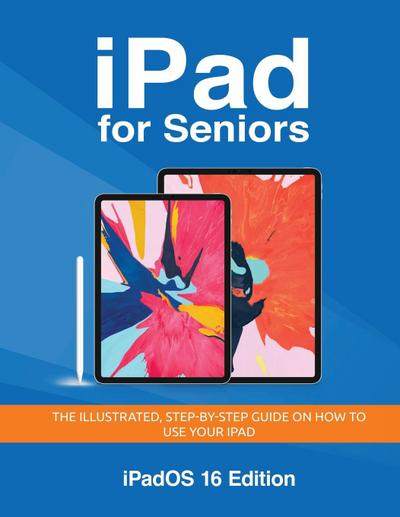 iPad for Seniors - iPadOS 16 Edition