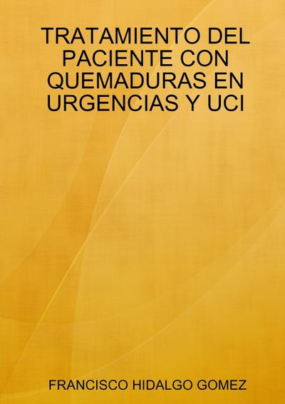 TRATAMIENTO DEL PACIENTE CON QUEMADURAS EN URGENCIAS Y UCI