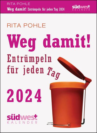 Weg damit! 2024 - Entrümpeln für jeden Tag - Tagesabreißkalender zum Aufstellen oder Aufhängen