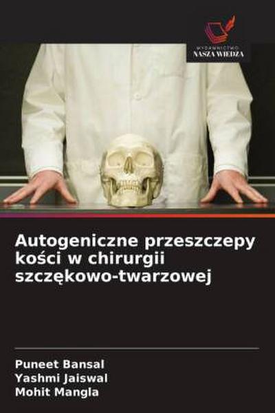 Autogeniczne przeszczepy ko¿ci w chirurgii szcz¿kowo-twarzowej
