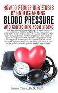 How to Reduce Our Stress by Understanding Blood Pressure and Controlling Food Intake