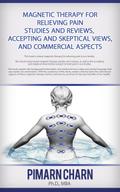 Magnetic Therapy for Relieving Plain: Studies and Reviews, Accepting and Skeptical Views, and Commercial Aspects