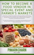How to Become a Food Vendor in Special Event and Farmer’s Markets