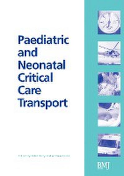 Paediatric and Neonatal Critical Care Transport