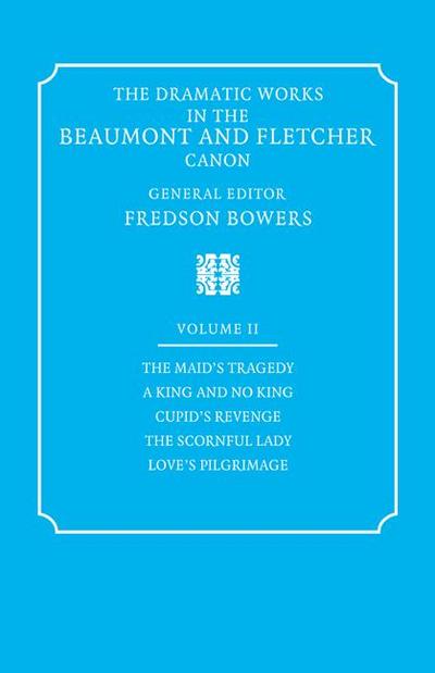 The Dramatic Works in the Beaumont and Fletcher Canon