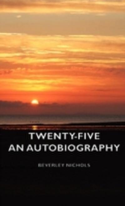 Twenty-Five - An Autobiography