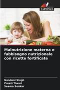 Malnutrizione materna e fabbisogno nutrizionale con ricette fortificate