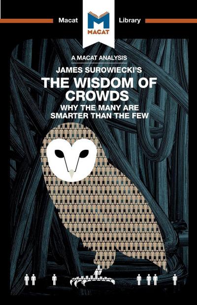An Analysis of James Surowiecki’s The Wisdom of Crowds