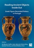 Reading Ancient Objects Inside Out: Greek Figure-Decorated Pottery in Portugal