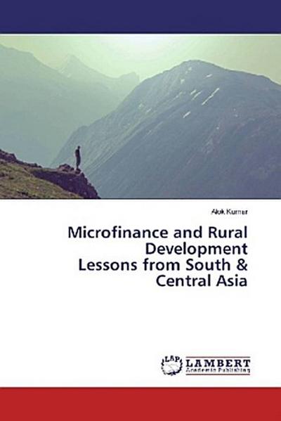 Microfinance and Rural Development Lessons from South & Central Asia