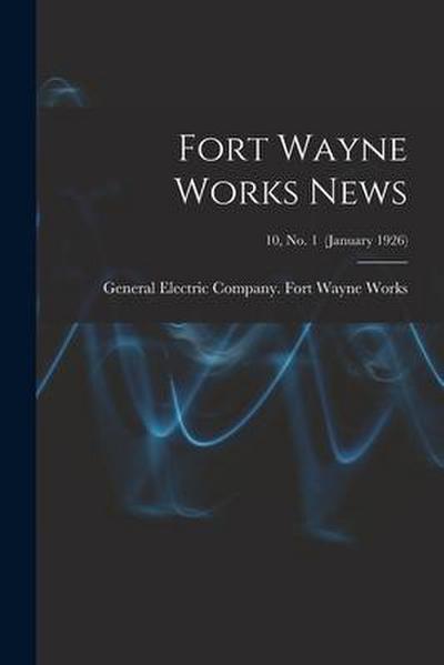 Fort Wayne Works News; 10, no. 1 (January 1926)