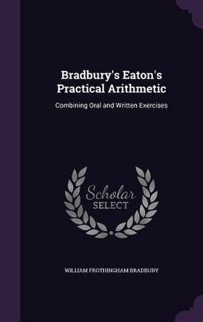 Bradbury’s Eaton’s Practical Arithmetic