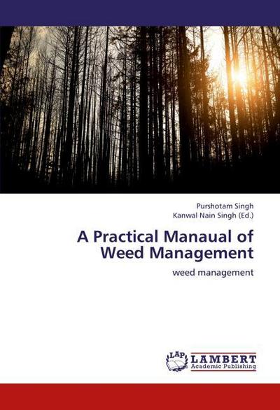 A Practical Manaual of Weed Management