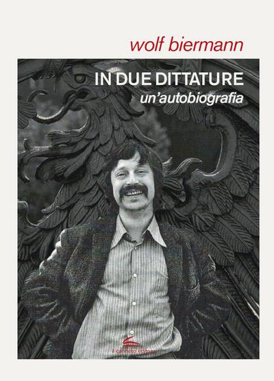 In due dittature. Un’autobiografia
