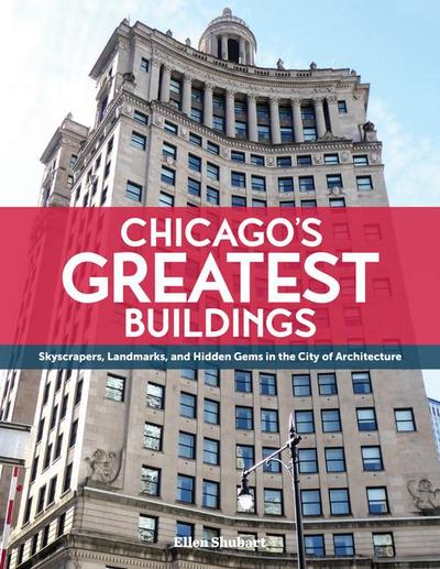 Chicago’s Greatest Buildings