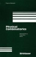 Physical Combinatorics (Progress in Mathematics (191), Band 191)