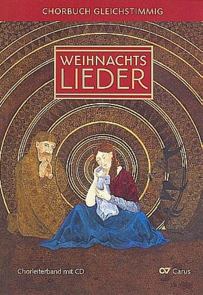 Weihnachtslieder, Chorbuch gleichstimmig, Chorleiterband, m. Audio-CD