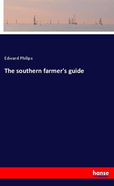 The southern farmer’s guide