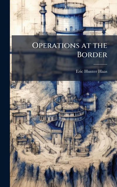 Operations at the Border