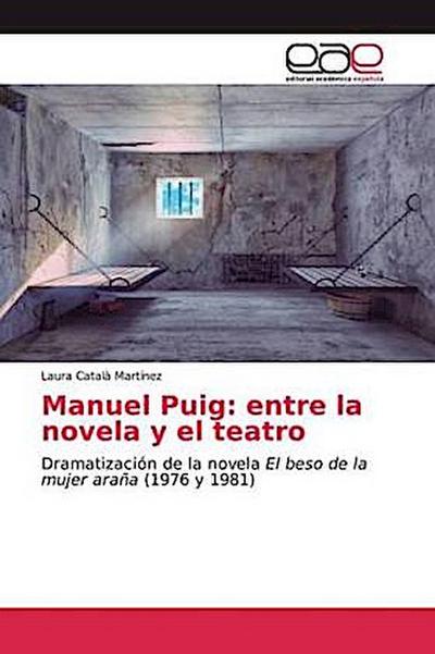Manuel Puig: entre la novela y el teatro