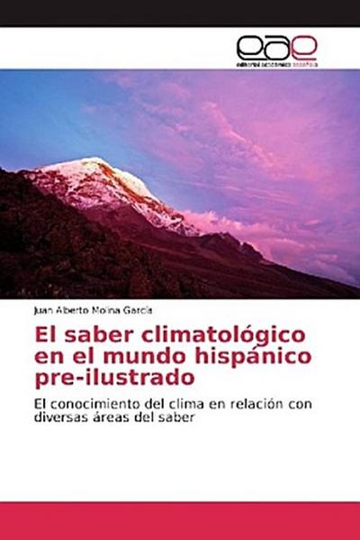 El saber climatológico en el mundo hispánico pre-ilustrado