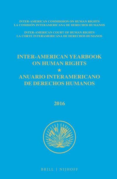 Inter-American Yearbook on Human Rights / Anuario Interamericano de Derechos Humanos, Volume 32 (2016) (2 Volume Set)