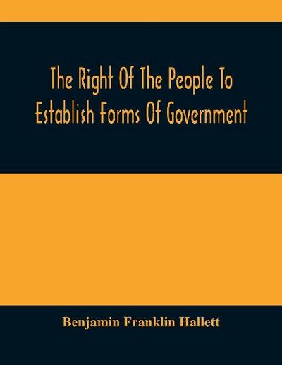 The Right Of The People To Establish Forms Of Government