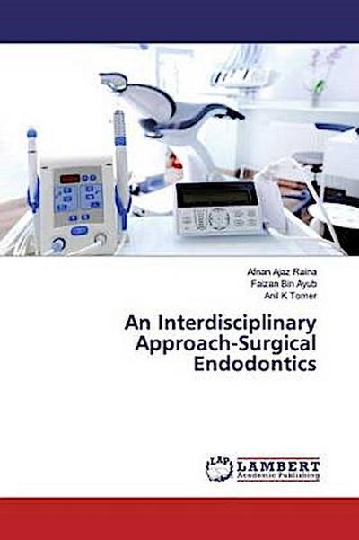 An Interdisciplinary Approach-Surgical Endodontics