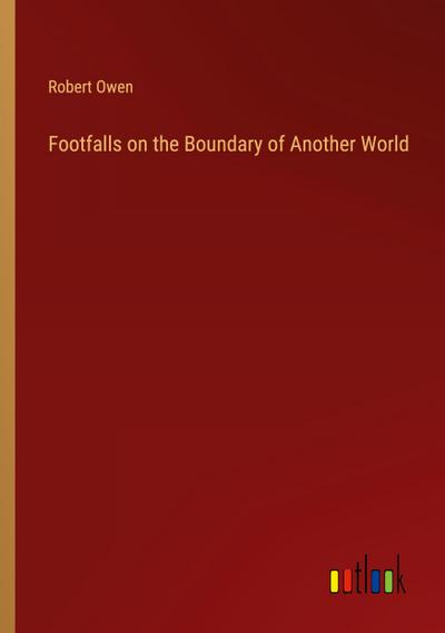 Footfalls on the Boundary of Another World