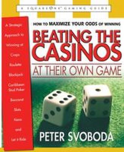 Beating the Casinos at Their Own Game