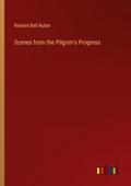 Scenes from the Pilgrim’s Progress