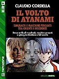 Il volto di Ayanami. Simulacri e macchine pensanti tra Oriente e Occidente