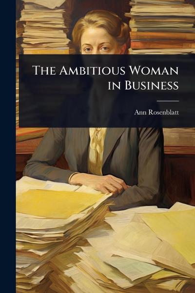 The Ambitious Woman in Business