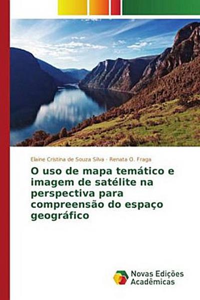 O uso de mapa temático e imagem de satélite na perspectiva para compreensão do espaço geográfico