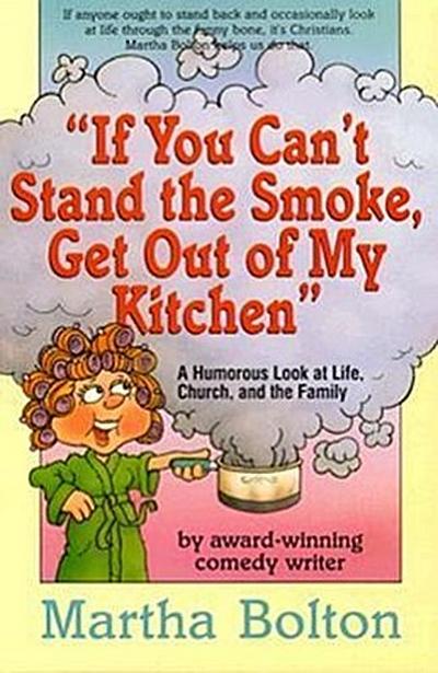 If You Can’t Stand the Smoke, Get Out of My Kitchen