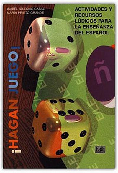 ¡Hagan juego! : actividades y recursos lúdicos para la enseñanza del español