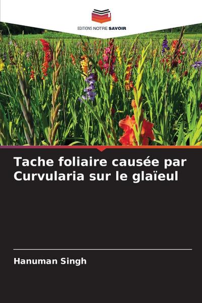 Tache foliaire causée par Curvularia sur le glaïeul