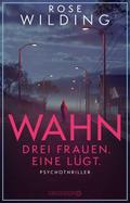 Wahn. Drei Frauen. Eine lügt.