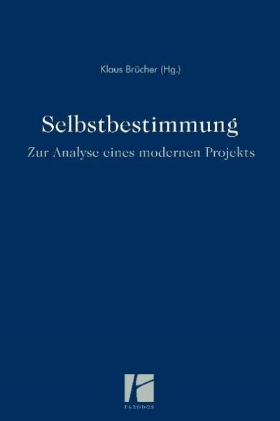 Selbstbestimmung - zur Analyse eines modernen Projekts