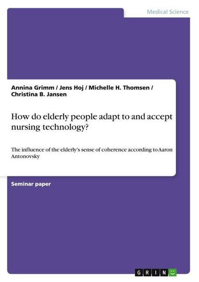 How do elderly people adapt to and accept nursing technology?