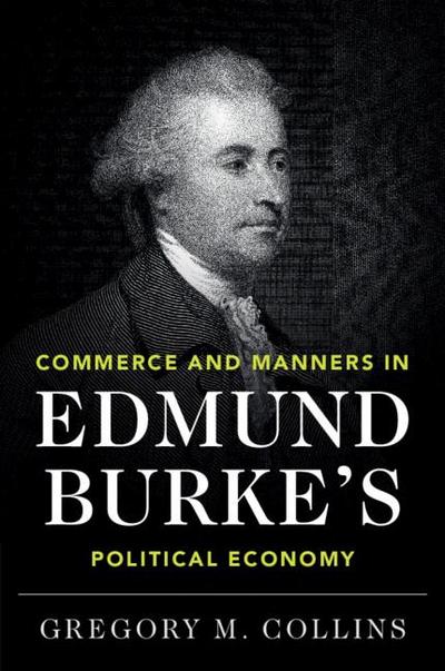 Commerce and Manners in Edmund Burke’s Political Economy