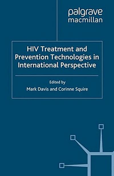 HIV Treatment and Prevention Technologies in International Perspective